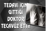  - Tecavüz Ettiği İddia Edilen Doktora 12 Yıl Hapis