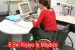 Türkiye - 8 bin kişiye iş müjdesi!