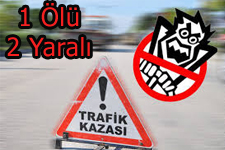 Uşak'taki Trafik Kazısında: 1 Ölü, 2 Yaralı