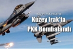 Dünya - PKK'nın, İnlerine Kuzey Irak?ta bomba Yağdı!