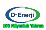  - 100 Milyon Liralık Yatırım D-Enerji'den