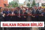  - Balkan Roman Birliği Edirnede Açıldı