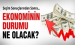  - Seçimin Ekonomiye Etkisi Ne Oldu